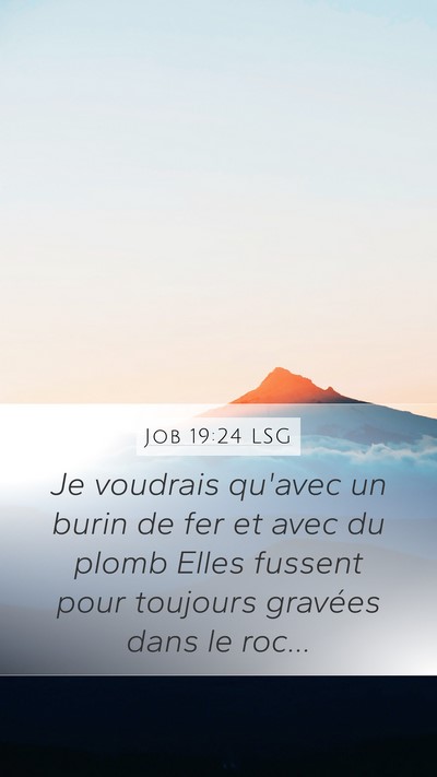 Job 19:24 LSG Mobile Phone Wallpaper - Je voudrais qu'avec un burin de fer et avec du - Mobile Bible Verse Wallpaper