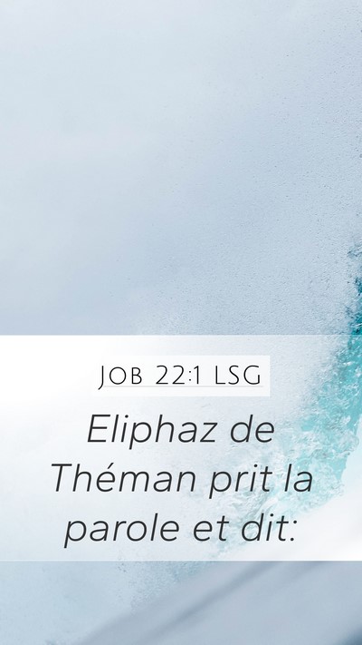 Job 22:1 LSG Mobile Phone Wallpaper - Eliphaz de Théman prit la parole et - Mobile Bible Verse Wallpaper