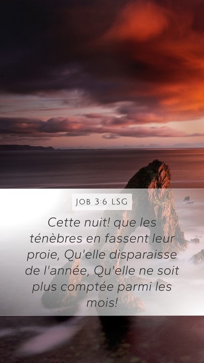 Job 3:6 LSG Mobile Phone Wallpaper - Cette nuit! que les ténèbres en fassent leur - Mobile Bible Verse Wallpaper