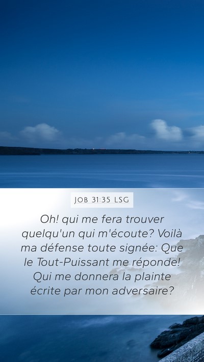Job 31:35 LSG Mobile Phone Wallpaper - Oh! qui me fera trouver quelqu'un qui m'écoute? - Mobile Bible Verse Wallpaper