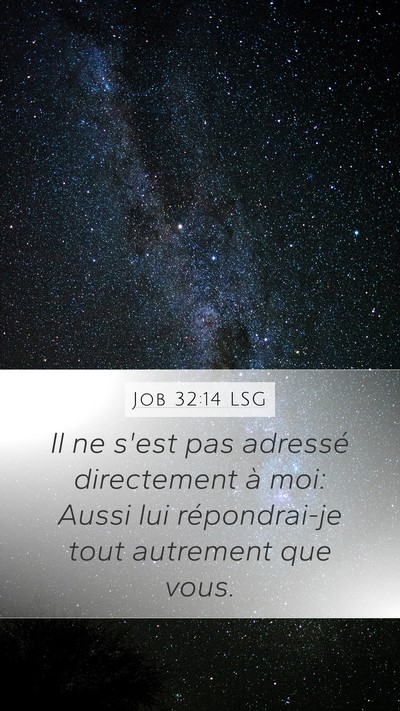 Job 32:14 LSG Mobile Phone Wallpaper - Il ne s'est pas adressé directement à moi: - Mobile Bible Verse Wallpaper