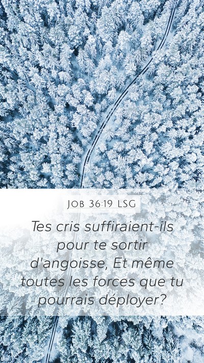 Job 36:19 LSG Mobile Phone Wallpaper - Tes cris suffiraient-ils pour te sortir - Mobile Bible Verse Wallpaper