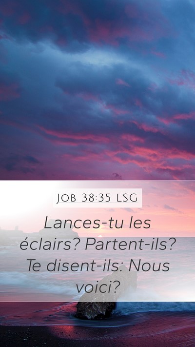 Job 38:35 LSG Mobile Phone Wallpaper - Lances-tu les éclairs? Partent-ils? Te - Mobile Bible Verse Wallpaper