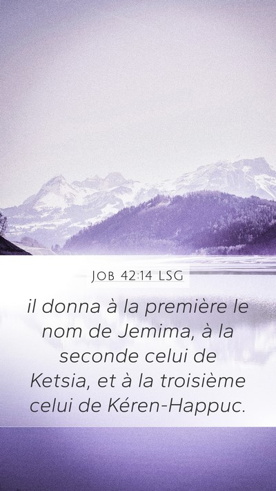 Job 42:14 LSG Mobile Phone Wallpaper - il donna à la première le nom de Jemima, à la - Mobile Bible Verse Wallpaper