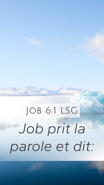 Job 6:1 LSG Mobile Phone Wallpaper - Job prit la parole et - Mobile Bible Verse Wallpaper