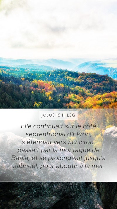 Josué 15:11 LSG Mobile Phone Wallpaper - Elle continuait sur le côté septentrional - Mobile Bible Verse Wallpaper