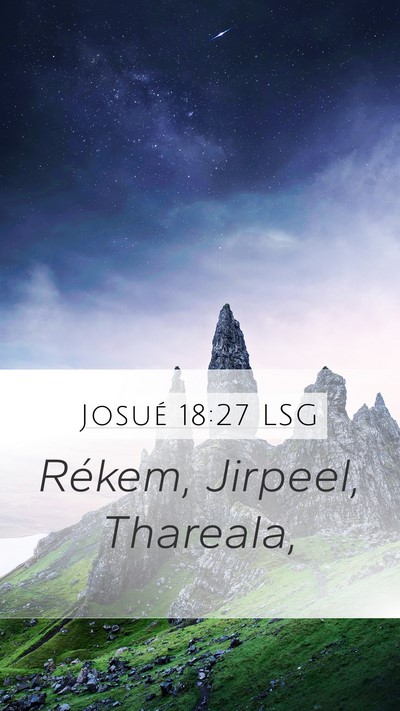 Josué 18:27 LSG Mobile Phone Wallpaper - Rékem, Jirpeel, - Mobile Bible Verse Wallpaper