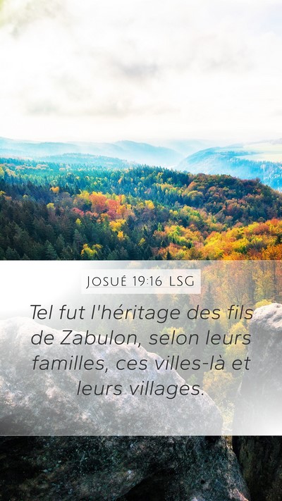 Josué 19:16 LSG Mobile Phone Wallpaper - Tel fut l'héritage des fils de Zabulon, selon - Mobile Bible Verse Wallpaper