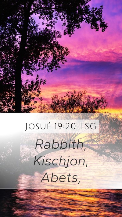 Josué 19:20 LSG Mobile Phone Wallpaper - Rabbith, Kischjon, - Mobile Bible Verse Wallpaper