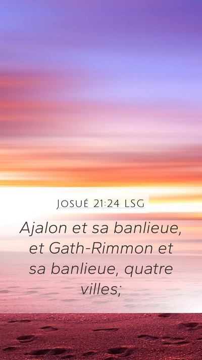 Josué 21:24 LSG Mobile Phone Wallpaper - Ajalon et sa banlieue, et Gath-Rimmon et sa - Mobile Bible Verse Wallpaper