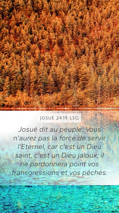 Josué 24:19 LSG Mobile Phone Wallpaper - Josué dit au peuple: Vous n'aurez pas la force - Mobile Bible Verse Wallpaper