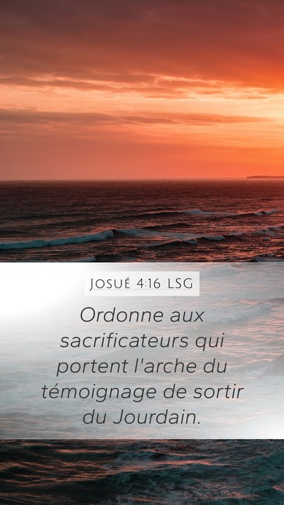 Josué 4:16 LSG Mobile Phone Wallpaper - Ordonne aux sacrificateurs qui portent l'arche du - Mobile Bible Verse Wallpaper
