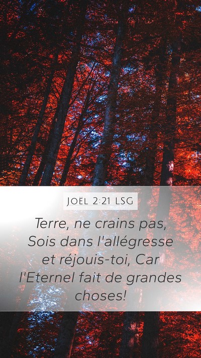 Joël 2:21 LSG Mobile Phone Wallpaper - Terre, ne crains pas, Sois dans l'allégresse et - Mobile Bible Verse Wallpaper