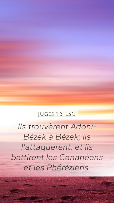 Juges 1:5 LSG Mobile Phone Wallpaper - Ils trouvèrent Adoni-Bézek à Bézek; ils - Mobile Bible Verse Wallpaper