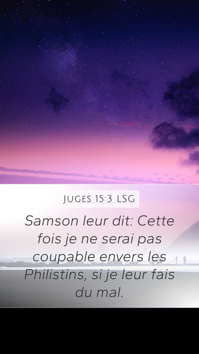 Juges 15:3 LSG Mobile Phone Wallpaper - Samson leur dit: Cette fois je ne serai pas - Mobile Bible Verse Wallpaper