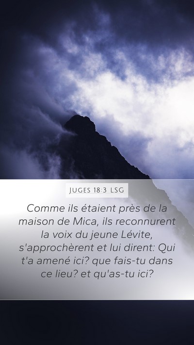 Juges 18:3 LSG Mobile Phone Wallpaper - Comme ils étaient près de la maison de Mica, - Mobile Bible Verse Wallpaper