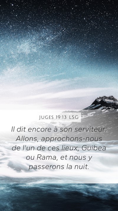 Juges 19:13 LSG Mobile Phone Wallpaper - Il dit encore à son serviteur: Allons, - Mobile Bible Verse Wallpaper