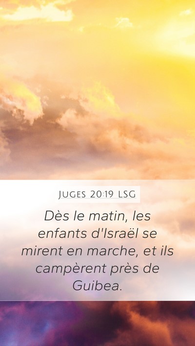 Juges 20:19 LSG Mobile Phone Wallpaper - Dès le matin, les enfants d'Israël se mirent en - Mobile Bible Verse Wallpaper