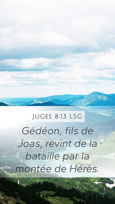 Juges 8:13 LSG Mobile Phone Wallpaper - Gédéon, fils de Joas, revint de la bataille par - Mobile Bible Verse Wallpaper