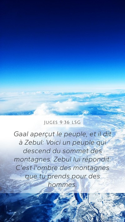Juges 9:36 LSG Mobile Phone Wallpaper - Gaal aperçut le peuple, et il dit à Zebul: - Mobile Bible Verse Wallpaper