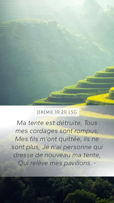 Jérémie 10:20 LSG Mobile Phone Wallpaper - Ma tente est détruite, Tous mes cordages sont - Mobile Bible Verse Wallpaper