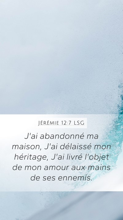 Jérémie 12:7 LSG Bible Verse Image