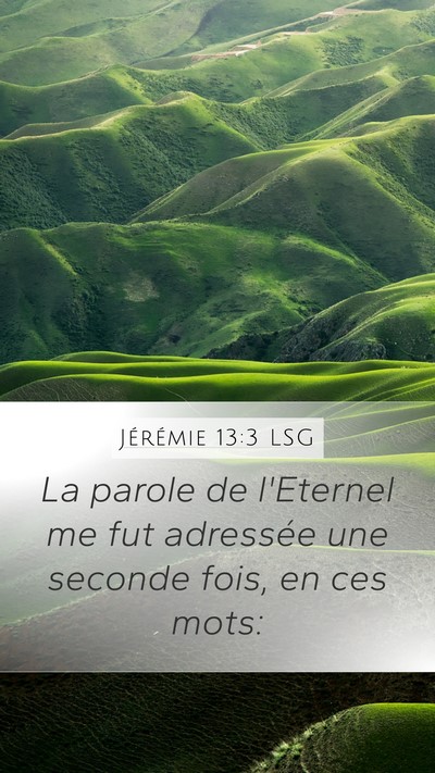 Jérémie 13:3 LSG Mobile Phone Wallpaper - La parole de l'Eternel me fut adressée une - Mobile Bible Verse Wallpaper