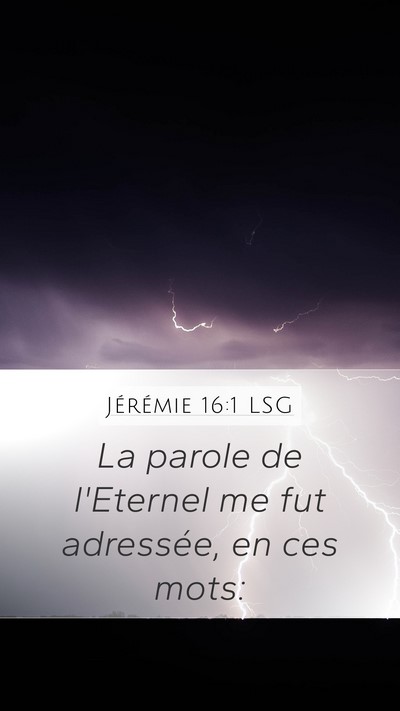 Jérémie 16:1 LSG Mobile Phone Wallpaper - La parole de l'Eternel me fut adressée, en ces - Mobile Bible Verse Wallpaper