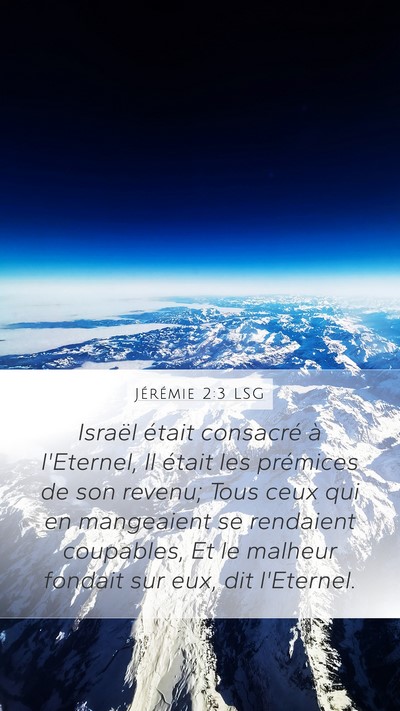 Jérémie 2:3 LSG Mobile Phone Wallpaper - Israël était consacré à l'Eternel, Il était - Mobile Bible Verse Wallpaper