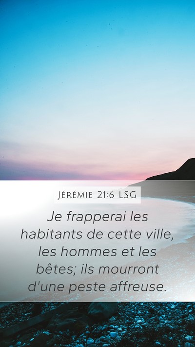 Jérémie 21:6 LSG Mobile Phone Wallpaper - Je frapperai les habitants de cette ville, les - Mobile Bible Verse Wallpaper