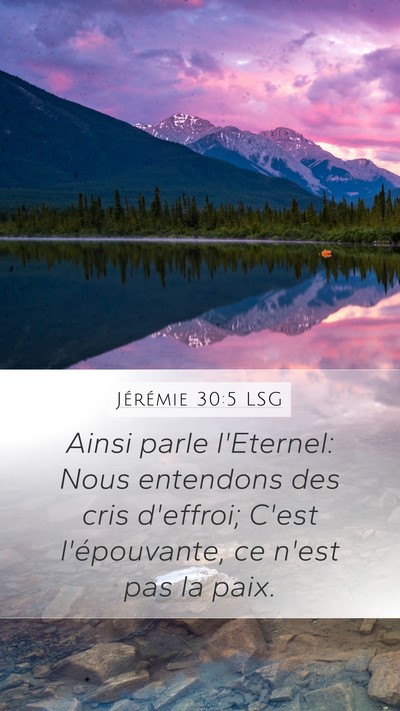 Jérémie 30:5 LSG Mobile Phone Wallpaper - Ainsi parle l'Eternel: Nous entendons des cris - Mobile Bible Verse Wallpaper