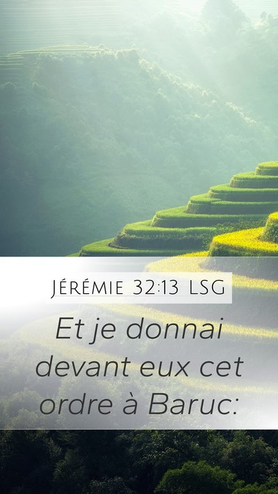 Jérémie 32:13 LSG Mobile Phone Wallpaper - Et je donnai devant eux cet ordre à - Mobile Bible Verse Wallpaper