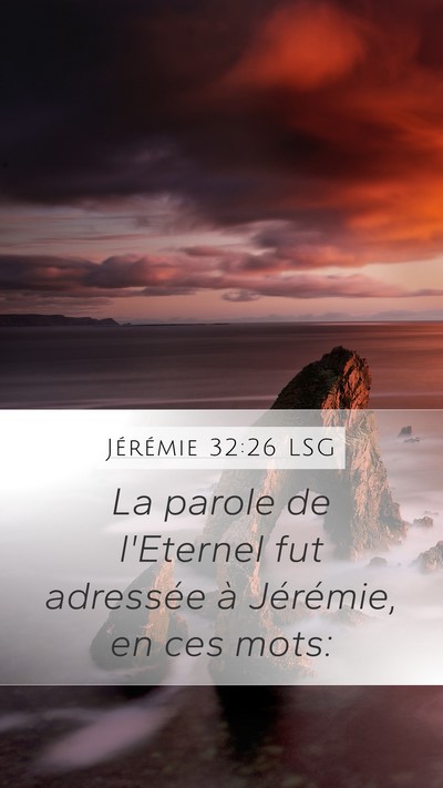 Jérémie 32:26 LSG Mobile Phone Wallpaper - La parole de l'Eternel fut adressée à - Mobile Bible Verse Wallpaper