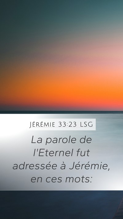 Jérémie 33:23 LSG Mobile Phone Wallpaper - La parole de l'Eternel fut adressée à - Mobile Bible Verse Wallpaper