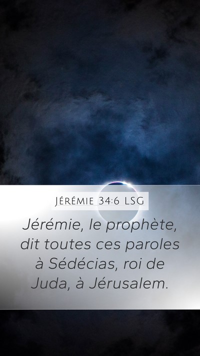Jérémie 34:6 LSG Mobile Phone Wallpaper - Jérémie, le prophète, dit toutes ces paroles - Mobile Bible Verse Wallpaper