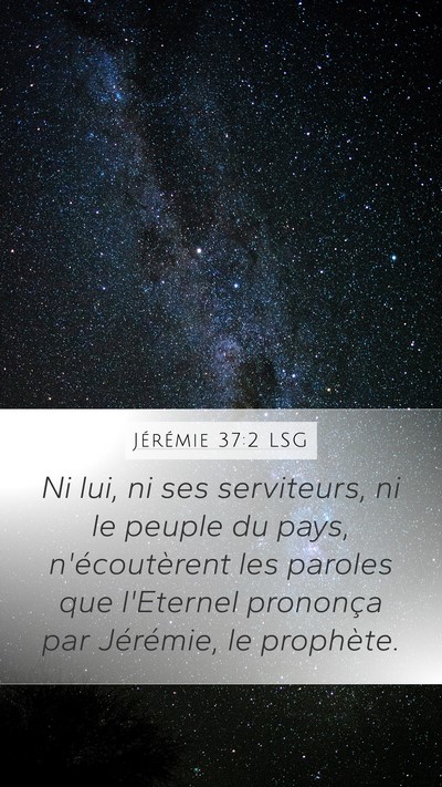 Jérémie 37:2 LSG Mobile Phone Wallpaper - Ni lui, ni ses serviteurs, ni le peuple du pays, - Mobile Bible Verse Wallpaper
