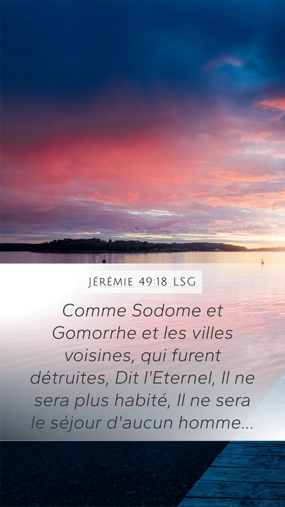 Jérémie 49:18 LSG Mobile Phone Wallpaper - Comme Sodome et Gomorrhe et les villes voisines, - Mobile Bible Verse Wallpaper