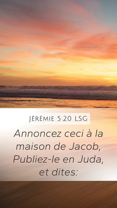 Jérémie 5:20 LSG Mobile Phone Wallpaper - Annoncez ceci à la maison de Jacob, Publiez-le - Mobile Bible Verse Wallpaper