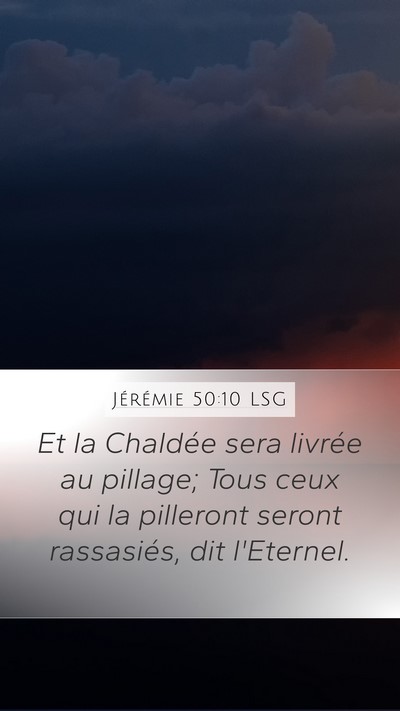 Jérémie 50:10 LSG Mobile Phone Wallpaper - Et la Chaldée sera livrée au pillage; Tous ceux - Mobile Bible Verse Wallpaper