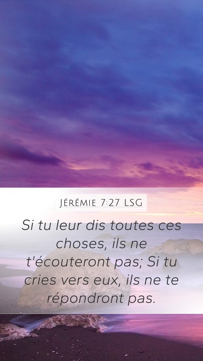 Jérémie 7:27 LSG Mobile Phone Wallpaper - Si tu leur dis toutes ces choses, ils ne - Mobile Bible Verse Wallpaper