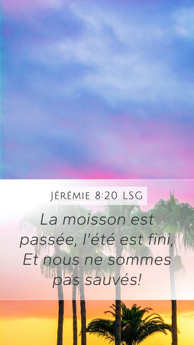 Jérémie 8:20 LSG Bible Verse Image