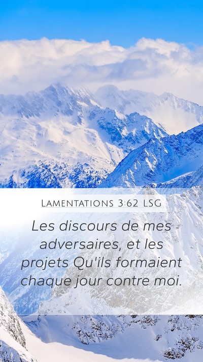 Lamentations 3:62 LSG Mobile Phone Wallpaper - Les discours de mes adversaires, et les projets - Mobile Bible Verse Wallpaper