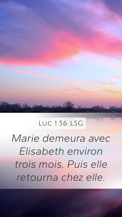 Luc 1:56 LSG Mobile Phone Wallpaper - Marie demeura avec Elisabeth environ trois mois. - Mobile Bible Verse Wallpaper