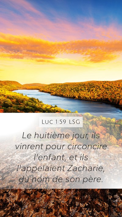 Luc 1:59 LSG Mobile Phone Wallpaper - Le huitième jour, ils vinrent pour circoncire - Mobile Bible Verse Wallpaper