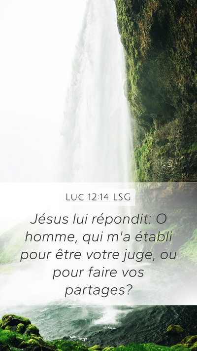 Luc 12:14 LSG Bible Verse Image