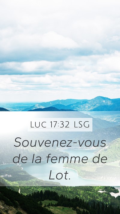 Luc 17:32 LSG Mobile Phone Wallpaper - Souvenez-vous de la femme de - Mobile Bible Verse Wallpaper
