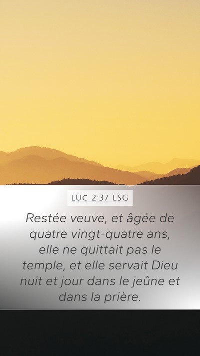 Luc 2:37 LSG Bible Verse Image