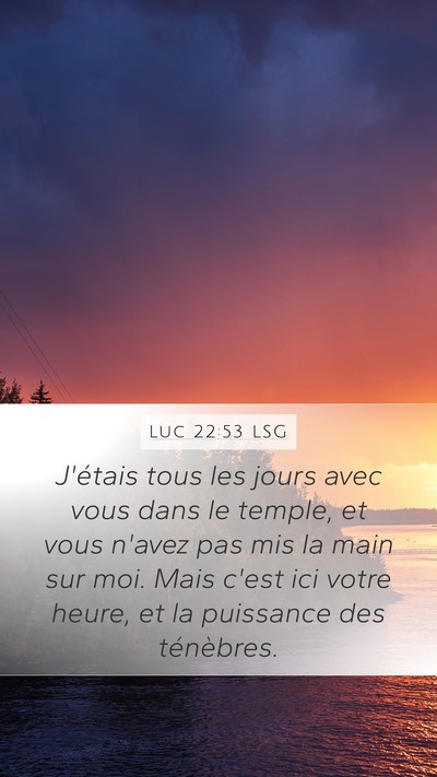 Luc 22:53 LSG Bible Verse Image