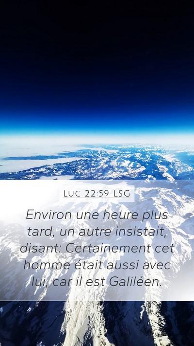 Luc 22:59 LSG Bible Verse Image