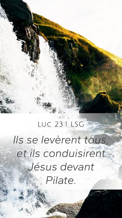 Luc 23:1 LSG Mobile Phone Wallpaper - Ils se levèrent tous, et ils conduisirent Jésus - Mobile Bible Verse Wallpaper